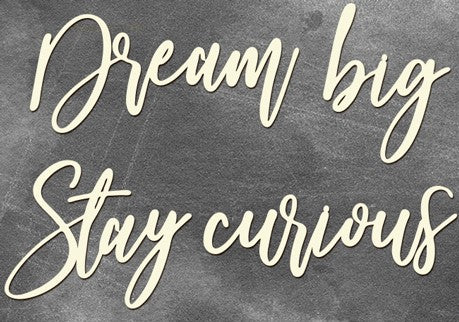 Dream big, stay curious - Crafty Wizard