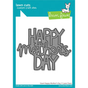 Lawn Fawn - Giant 'Happy Mother's Day' Cutting Die