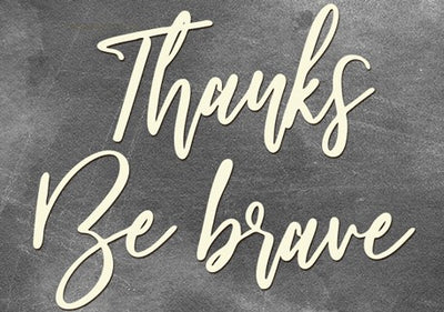 Thanks, be brave - Crafty Wizard