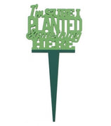 I'm sure I planted something here - Garden marker - Crafty Wizard